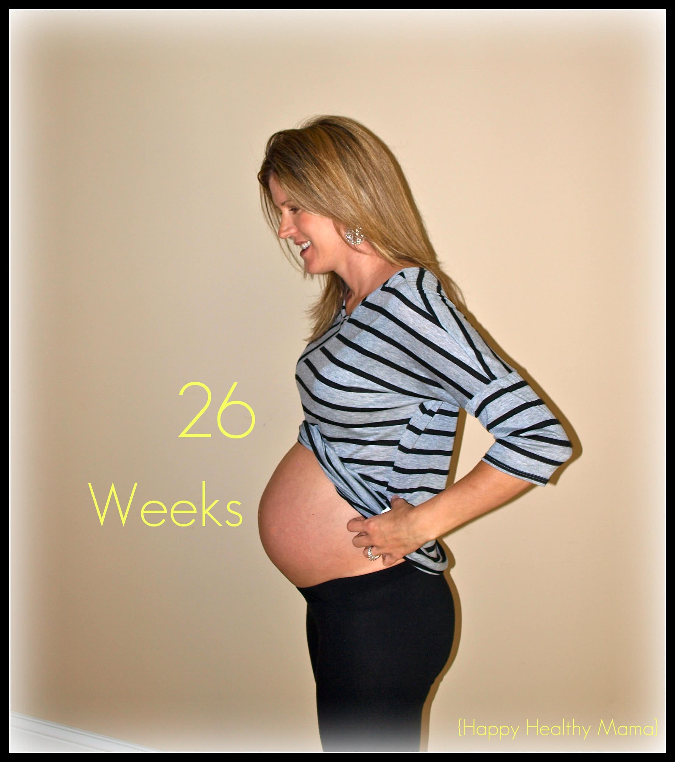 My pregnancy: 26 weeks - Happy Healthy Mama