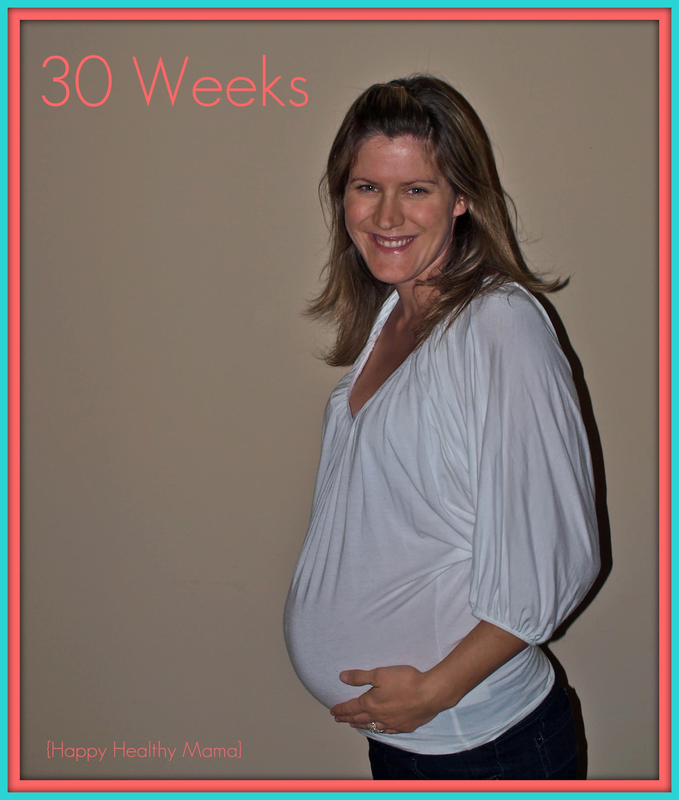 My Pregnancy At 30 Weeks