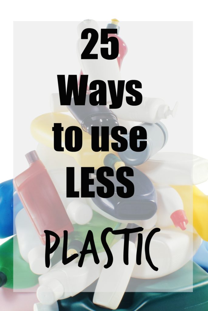 25-ways-to-use-less-plastic-happy-healthy-mama