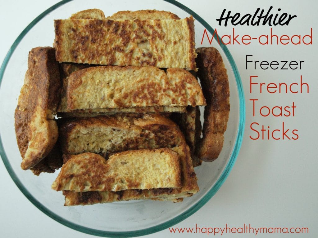 Healthier make ahead frozen French toast sticks