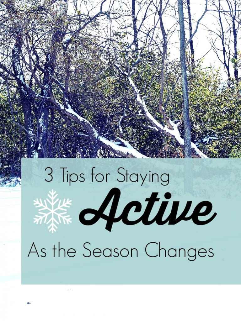 Don't hibernate this winter! Follow these 3 tips and stay active as the seasons change. You got this!