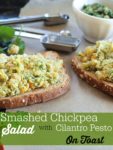 Smashed Chickpea Salad with Ciilantro Pesto on Toast. This is a quick and easy vegetarian lunch that is healthy and filling!