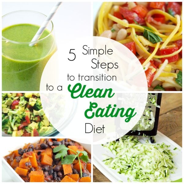 5 Simple Steps to Transition to a Clean Eating Diet - Happy Healthy Mama