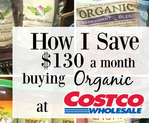 How I Save $130 A Month Buying Organic Food At Costco - Happy Healthy Mama