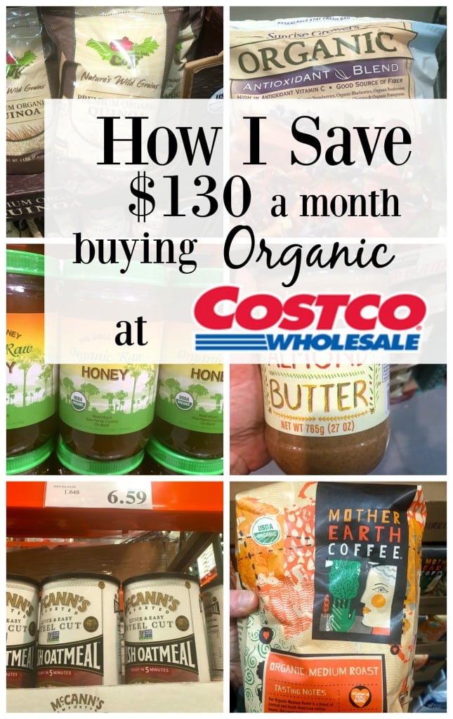 How I save $130 a month buying organic at Costco.  This post shows you exactly how I save money shopping for healthy and organic foods at Costco. 