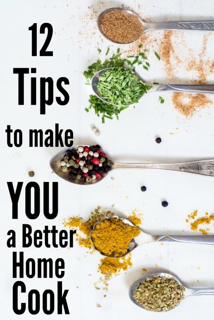 12 Tips To Make you a Better Home Cook