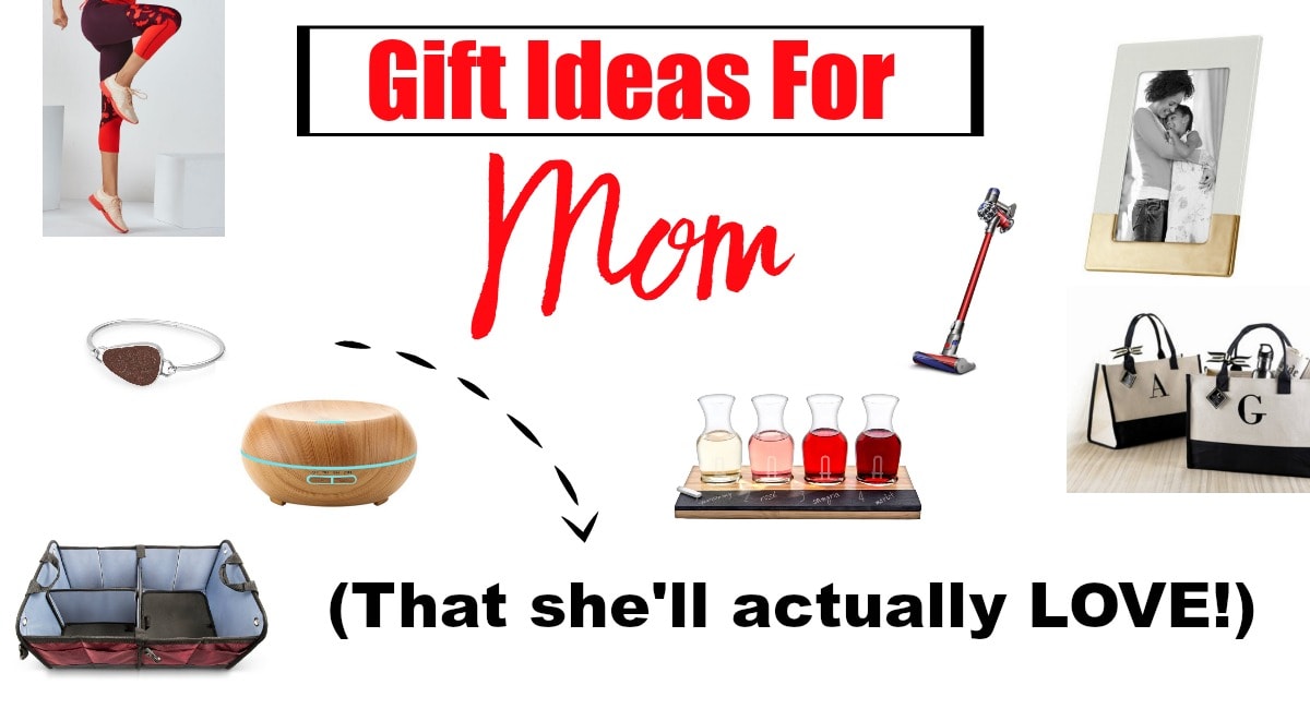 Gift Ideas for Moms (That She'll Actually Love!) - Happy ...