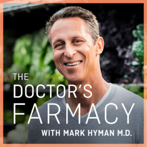 July Favorites Dr Hyman Doctor's Farmacy Podcast