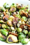 Sauteed Brussels Sprouts with cranberries, pecans, and blue cheese
