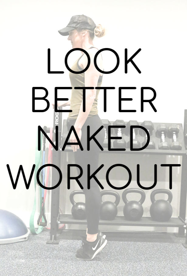 a faded picture of a woman doing a calf raise with the text "LOOK BETTER NAKED WORKOUT" on top