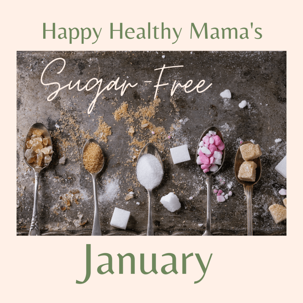 Happy Healthy Mama's Sugar Free January
