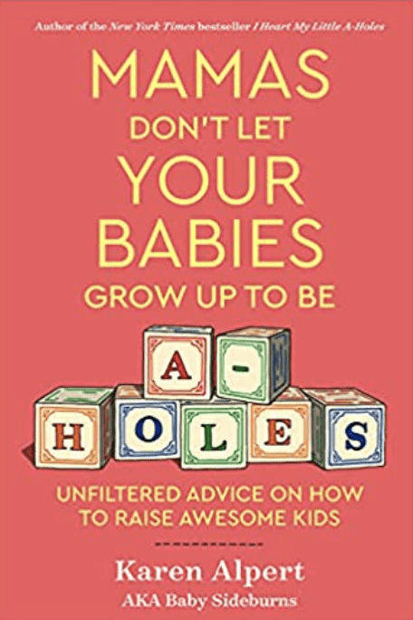 Favorites Don't let your babies grow up to be assholes book